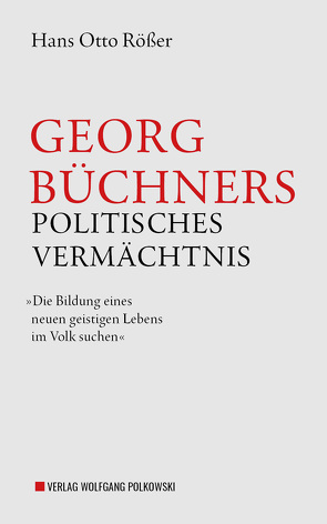 Georg Büchners politisches Vermächtnis von Rößer,  Hans-Otto