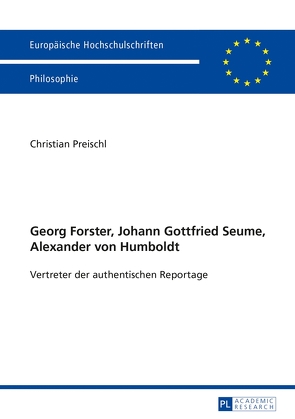 Georg Forster, Johann Gottfried Seume, Alexander von Humboldt von Preischl,  Christian