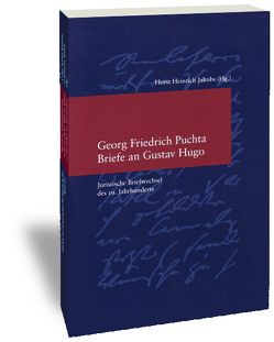 Georg Friedrich Puchta: Briefe an Gustav Hugo von Jakobs,  Horst H