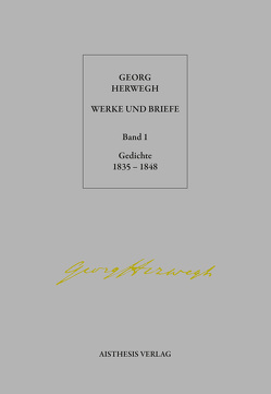 Gedichte 1835-1848 von Giel,  Volker, Herwegh,  Georg, Pepperle,  Heinz, Pepperle,  Ingrid, Rothe,  Norbert, Stein,  Hendrik