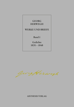 Gedichte 1835-1848 von Giel,  Volker, Herwegh,  Georg, Pepperle,  Heinz, Pepperle,  Ingrid, Rothe,  Norbert, Stein,  Hendrik