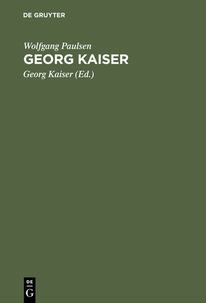 Georg Kaiser von Kaiser,  Georg, Paulsen,  Wolfgang