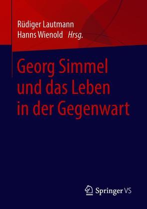 Georg Simmel und das Leben in der Gegenwart von Lautmann,  Rüdiger, Wienold,  Hanns