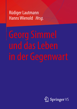 Georg Simmel und das Leben in der Gegenwart von Lautmann,  Rüdiger, Wienold,  Hanns