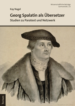 Georg Spalatin als Übersetzer von Nagel,  Kay