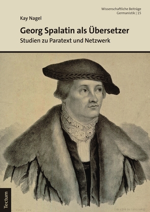 Georg Spalatin als Übersetzer von Nagel,  Kay