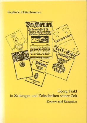 Georg Trakl in Zeitungen und Zeitschriften seiner Zeit von Klettenhammer,  Sieglinde