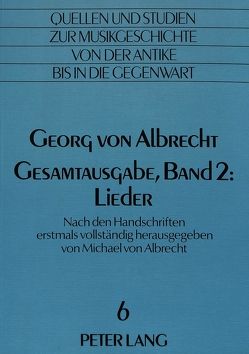 Georg von Albrecht- Gesamtausgabe, Band 2: Lieder von Von Albrecht,  Christiane