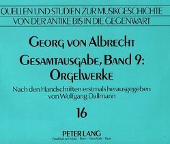 Georg von Albrecht- Gesamtausgabe, Band 9: Orgelwerke von Dallmann,  Wolfgang