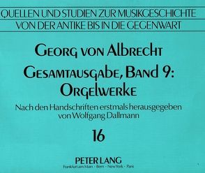 Georg von Albrecht- Gesamtausgabe, Band 9: Orgelwerke von Dallmann,  Wolfgang