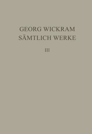 Georg Wickram: Sämtliche Werke / Knaben Spiegel. Dialog vom ungeratnen Sohn von Roloff,  Hans-Gert, Wickram,  Georg