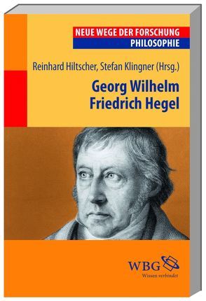 Georg Wilhelm Friedrich Hegel von Hiltscher,  Reinhard, Klingner,  Stefan