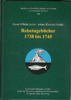 Georg Wilhelm Steller ∙ Johann Eberhard Fischer. Reisetagebücher 1738–1745 von Heklau,  Heike, Hintzsche,  Wieland