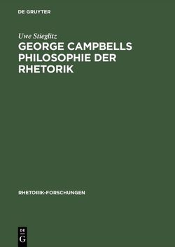 George Campbells Philosophie der Rhetorik von Stieglitz,  Uwe