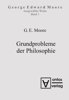 George Edward Moore: Ausgewählte Schriften / Grundprobleme der Philosophie von Moore,  George Edward