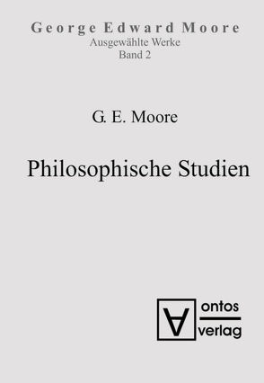 George Edward Moore: Ausgewählte Schriften / Philosophische Studien von Moore,  George Edward