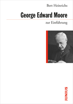 George Edward Moore zur Einführung von Heinrichs,  Bert