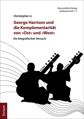 George Harrison und die Komplementarität von „Ost“ und „West“ von Li,  Christopher