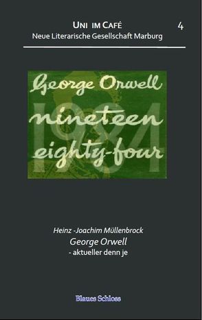 George Orwell – aktueller denn je von Müllenbrock,  Heinz-Joachim