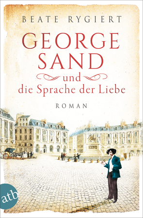 George Sand und die Sprache der Liebe von Rygiert,  Beate