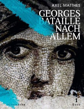 Georges Bataille nach Allem von Matthes,  Axel