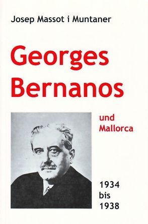 Georges Bernanos und Mallorca, 1934-1938 von Fischer,  Martin B, Massot i Muntaner,  Josep