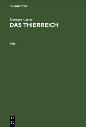 Georges Cuvier: Das Thierreich / Georges Cuvier: Das Thierreich. Teil 1 von Cuvier,  Georges, Streubel,  Aug. Vollr.