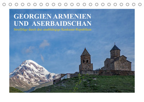 Georgien, Armenien und Aserbaidschan – Streifzüge durch drei unabhängige Kaukasus-Republiken (Tischkalender 2023 DIN A5 quer) von Hallweger,  Christian