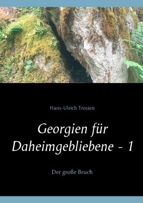 Georgien für Daheimgebliebene – 1 von Trosien,  Hans-Ulrich