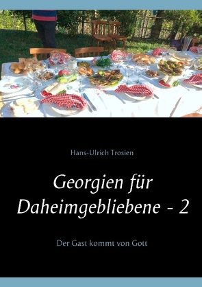 Georgien für Daheimgebliebene – 2 von Trosien,  Hans-Ulrich