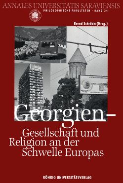 Georgien – Gesellschaft und Religion an der Schwelle Europas von Schroeder,  Bernd