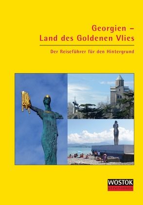 Georgien – Land des Goldenen Vlies von Franke,  Peter, Wollenweber,  Britta