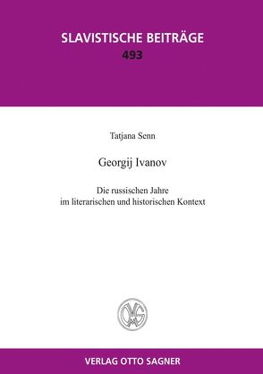 Georgij Ivanov. Die russischen Jahre im literarischen und historischen Kontext von Senn,  Tatjana