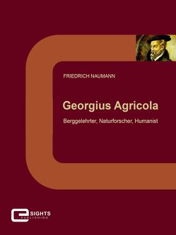 Georgius Agricola von Naumann,  Friedrich