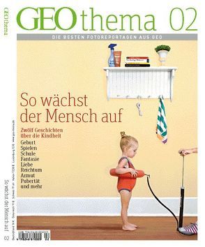 GEOthema / GEOthema 2/2012 – So wächst der Mensch auf von Gaede,  Peter-Matthias