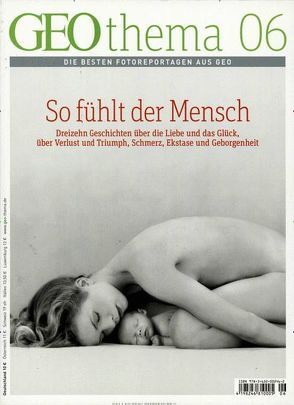 GEOthema 6/2013 – So fühlt der Mensch von Gaede,  Peter-Matthias