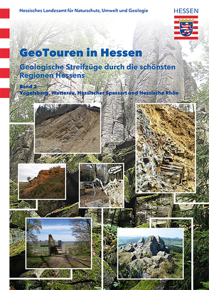 GeoTouren in Hessen : Geologische Streifzüge durch die schönsten Regionen Hessens von Schraft,  Adalbert