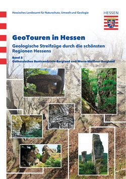 GeoTouren in Hessen : Geologische Streifzüge durch die schönsten Regionen Hessens von Schraft,  Adalbert