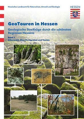 GeoTouren in Hessen : Geologische Streifzüge durch die schönsten Regionen Hessens von Schraft,  Adalbert