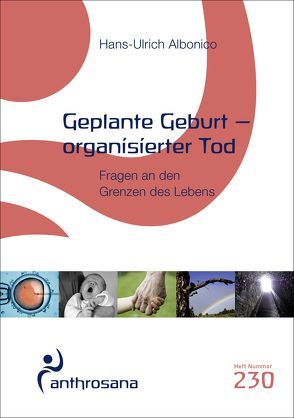 Geplante Geburt – organisierter Tod von ALBONICO,  Hans-Ulrich