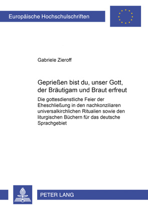 Gepriesen bist du, unser Gott, der Bräutigam und Braut erfreut! von Zieroff,  Gabriele