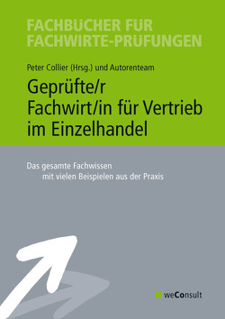 Geprüfte/r Fachwirt/in für Vertrieb im Einzelhandel von Ante,  Helge, Bergup,  Helmut, Bredehöft,  Doris, Collier,  Peter, Curtius,  Marcus, Fresow,  Reinhard, Hitter,  Norbert, Schulemann-Adlhoch,  Sybille, Schulte,  Arja, Stich,  Rolf H., Wedde,  Volker