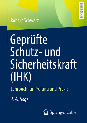 Geprüfte Schutz- und Sicherheitskraft (IHK) von Schwarz,  Robert