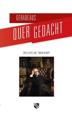 Geradeaus quergedacht von Imkamp,  Wilhelm