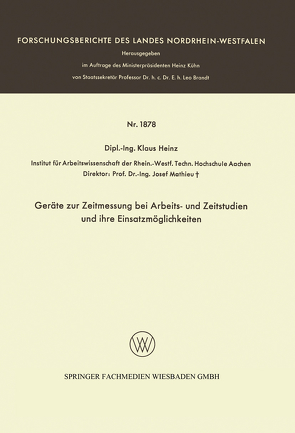 Geräte zur Zeitmessung bei Arbeits- und Zeitstudien und ihre Einsatzmöglichkeiten von Heinz,  Klaus