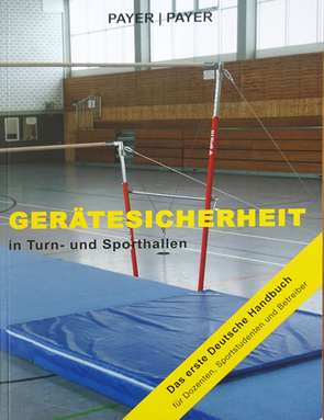 Gerätesicherheit in Turn und Sporthallen von Payer,  Josef, Sarah,  Payer