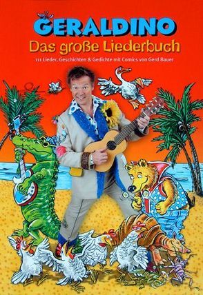 Geraldino – Das große Liederbuch von Bauer,  Gerd, Geraldino