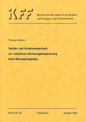 Geräte- und Verfahrenstechnik zur induktiven Werkzeugtemperierung beim Mikrospritzgießen von Walther,  Thomas