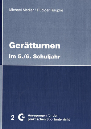 Gerätturnen im 5./6. Schuljahr von Medler,  Michael, Räupke,  Rüdiger