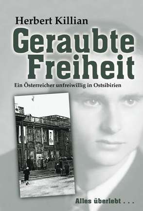 Geraubte Freiheit von Killian,  Herbert